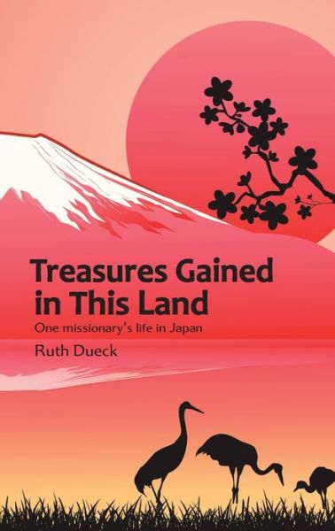 Cover for Ruth Dueck · Treasures Gained in This Land (Book) (2021)