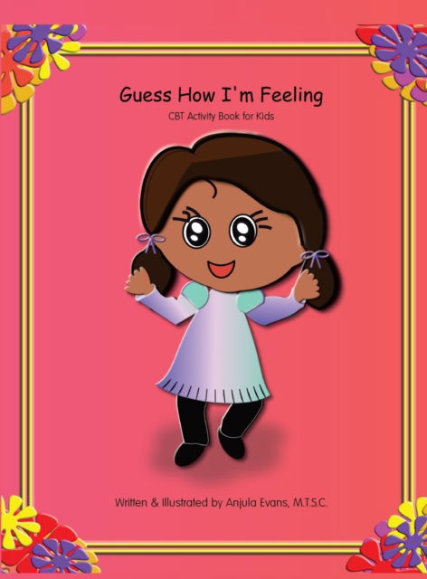 Cover for Anjula Evans · Guess How I'm Feeling (Hardcover Book) (2022)