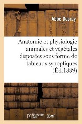 Cover for Abbe Desray · Elements d'Anatomie Et de Physiologie Animales Et Vegetales Disposees (Paperback Book) (2017)