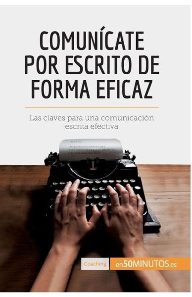 Cover for 50minutos · Comunicate por escrito de forma eficaz (Paperback Book) (2017)