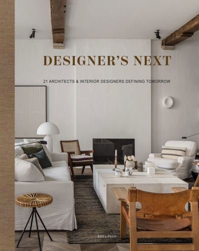 Cover for Designer's Next: 22 Architects &amp; Interior Designers Defining Tomorrow (Hardcover Book) (2023)