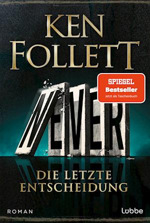 Cover for Ken Follett · Never - Die letzte Entscheidung (Buch) (2024)