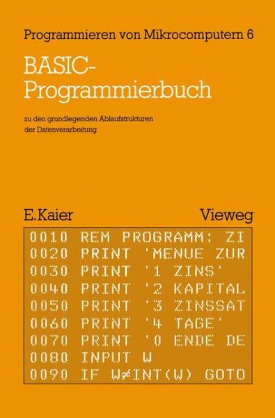 Cover for Ekkehard Kaier · Basic-programmierbuch: Zu den Grundlegenden Ablaufstrukturen Der Datenverarbeitung - Programmieren Von Mikrocomputern (Paperback Book) [German, 1983 edition] (1983)