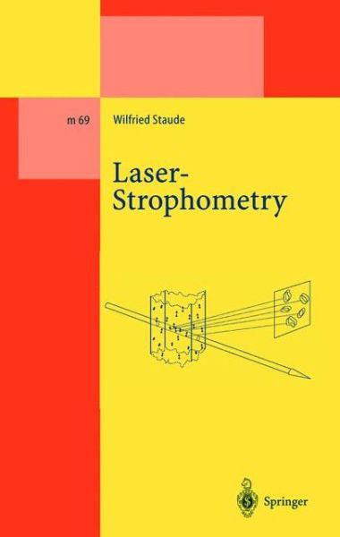 Wilfried Staude · Laser-Strophometry: High-Resolution Techniques for Velocity Gradient Measurements in Fluid Flows - Lecture Notes in Physics Monographs (Hardcover Book) [2001 edition] (2001)