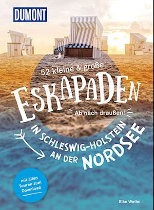 52 kleine & große Eskapaden in Schleswig-Holstein an der Nordsee - Elke Weiler - Książki - Dumont Reise Vlg GmbH + C - 9783616110226 - 9 marca 2022