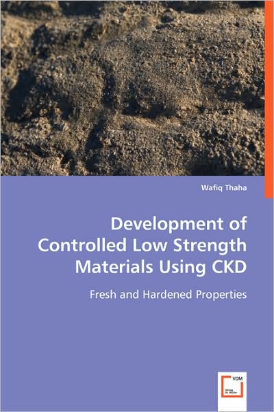 Cover for Wafiq Thaha · Development of Controlled Low Strength Materials Using Ckd (Pocketbok) (2008)