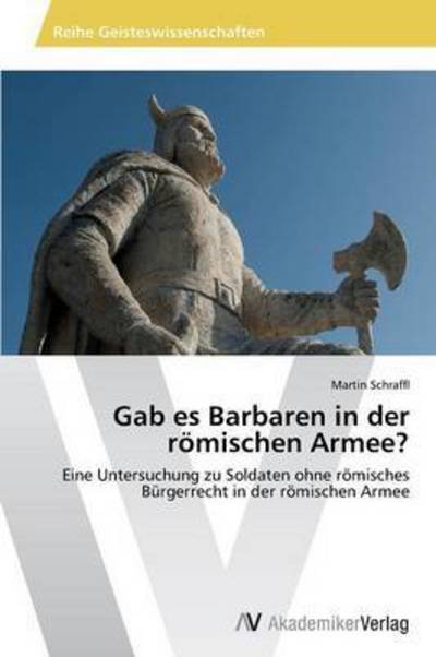 Cover for Schraffl Martin · Gab Es Barbaren in Der Romischen Armee? (Paperback Book) (2012)