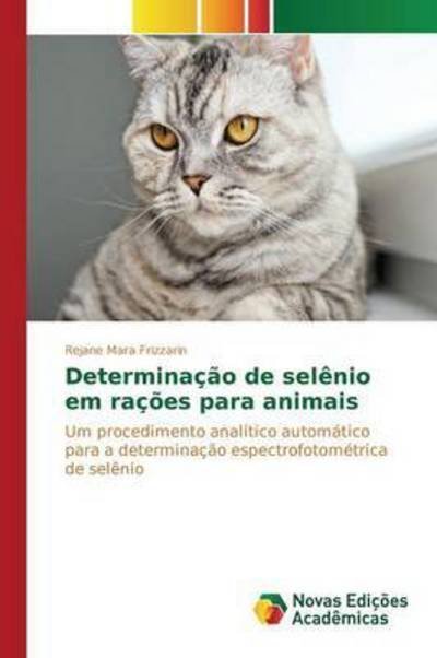 Cover for Frizzarin Rejane Mara · Determinacao De Selenio Em Racoes Para Animais (Paperback Book) (2015)