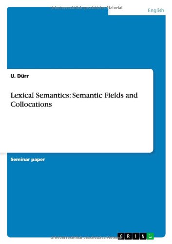 Lexical Semantics: Semantic Fields - Dürr - Books - GRIN Verlag - 9783656103226 - January 17, 2012