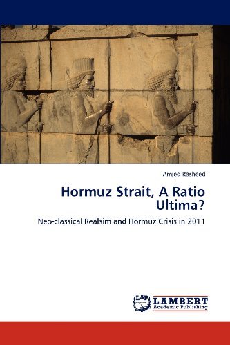 Cover for Amjed Rasheed · Hormuz Strait, a Ratio Ultima?: Neo-classical Realsim and Hormuz Crisis in 2011 (Pocketbok) (2012)