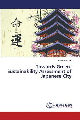 Cover for Nahid Hossain · Towards Green- Sustainability Assessment of Japanese City (Paperback Book) (2013)