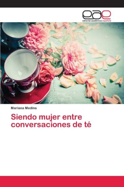 Cover for Medina · Siendo mujer entre conversacione (Buch) (2018)