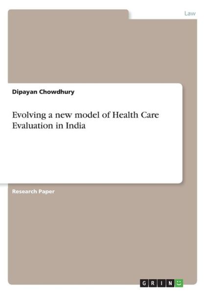 Evolving a new model of Healt - Chowdhury - Bøger - - 9783668124226 - 11. februar 2016
