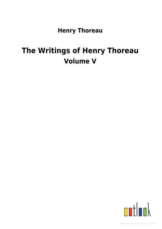 Cover for Thoreau · The Writings of Henry Thoreau (Book) (2018)