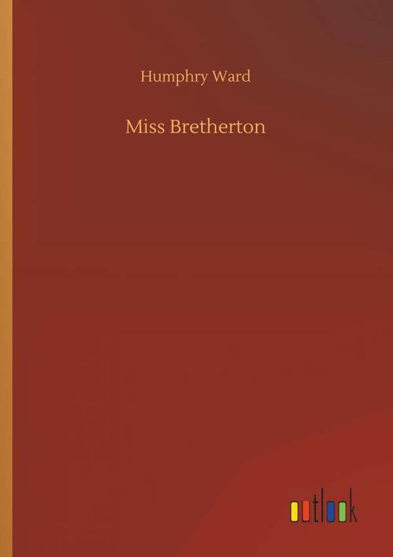 Cover for Humphry Ward · Miss Bretherton (Paperback Book) (2018)