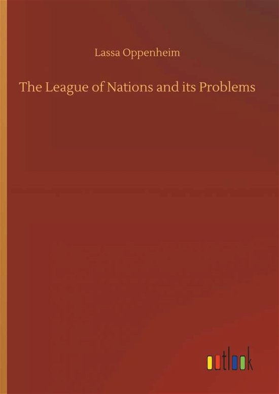 Cover for Oppenheim · The League of Nations and its (Bok) (2018)