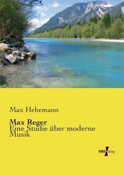 Cover for Max Hehemann · Max Reger: Eine Studie uber moderne Musik (Paperback Bog) [German edition] (2019)