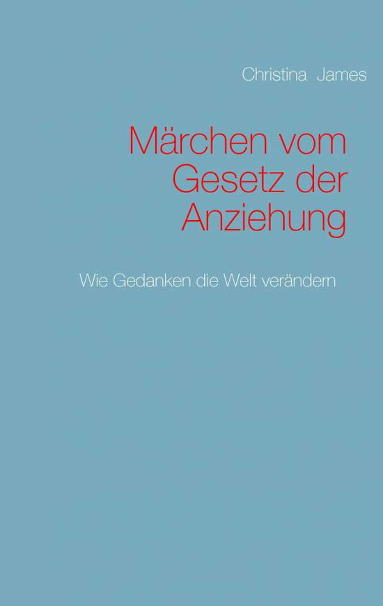 Cover for Christina James · Marchen Vom Gesetz Der Anziehung (Paperback Book) (2015)