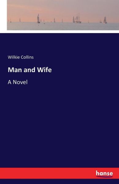 Man and Wife - Collins - Kirjat -  - 9783742808226 - torstai 28. heinäkuuta 2016