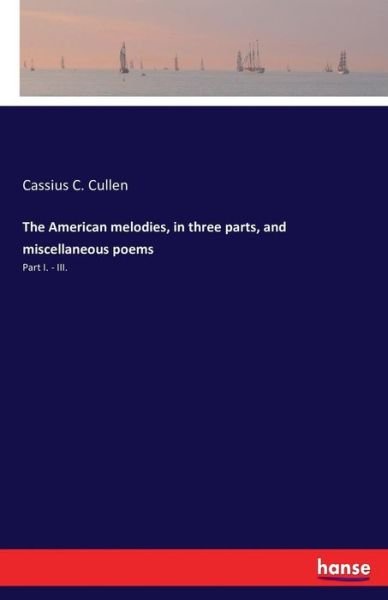 Cover for Cullen · The American melodies, in three (Bog) (2016)