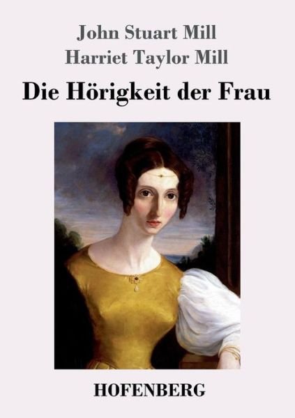 Cover for Mill · Die Hörigkeit der Frau (Bog) (2017)