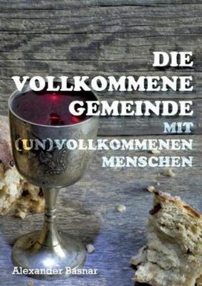 Cover for Basnar · Die vollkommene Gemeinde (Book) (2019)