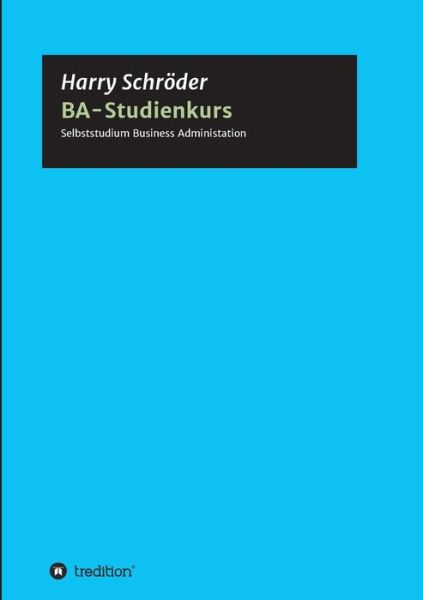 BA-Studienkurs - Schröder - Books - - 9783748202226 - April 10, 2019
