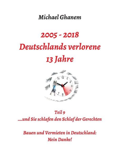 Deutschlands verlorene 13 Jahre - Michael Ghanem - Books - tredition GmbH - 9783748273226 - June 25, 2019