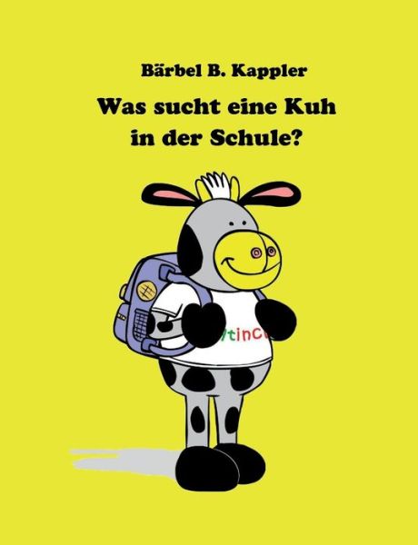 Cover for Kappler · Was sucht eine Kuh in der Schul (Book) (2019)