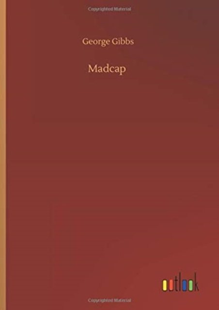 Cover for George Gibbs · Madcap (Hardcover Book) (2020)
