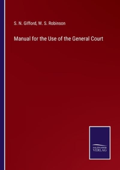 Cover for S N Gifford · Manual for the Use of the General Court (Paperback Book) (2022)