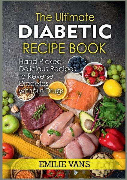 Cover for Emilie Vans · The Ultimate Diabetic Recipe Book (Paperback Book) (2022)