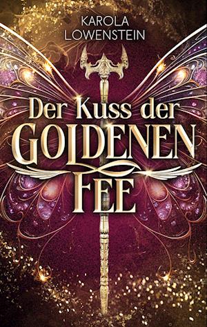 Cover for Karola Löwenstein · Der Kuss der Goldenen Fee (Book) (2024)