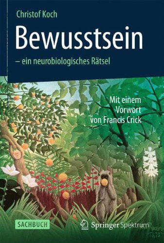 Cover for Christof Koch · Bewusstsein - ein neurobiologisches Ratsel: Mit einem Vorwort von Francis Crick (Paperback Book) [German, 2005. Unveränderter Nachdruck 2014 edition] (2014)