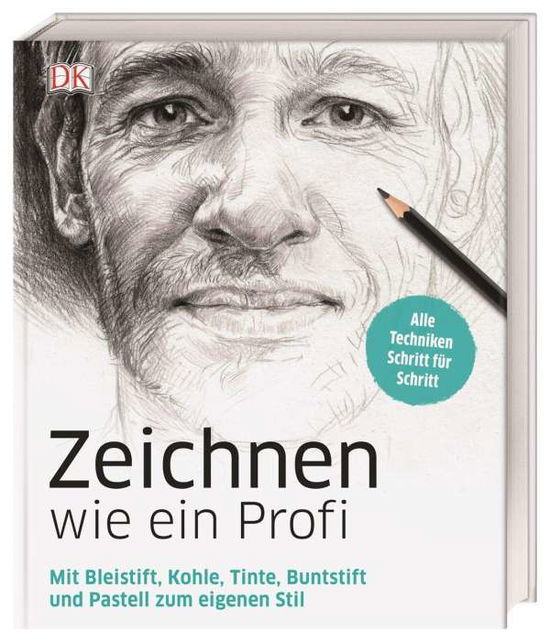 Zeichnen wie ein Profi - Dorling Kindersley Verlag - Books - - 9783831036226 -