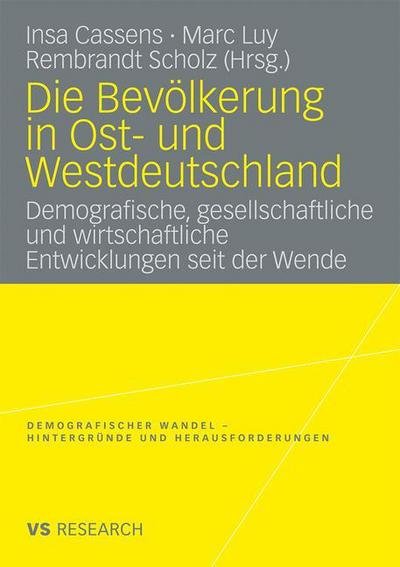 Cover for Insa Cassens · Die Bevoelkerung in Ost- Und Westdeutschland: Demografische, Gesellschaftliche Und Wirtschaftliche Entwicklungen Seit Der Wende - Demografischer Wandel - Hintergrunde Und Herausforderungen (Taschenbuch) [2009 edition] (2009)