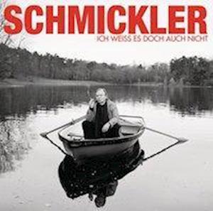 Cover for Wilfried Schmickler · CD Ich weiß es doch auch nicht (CD)