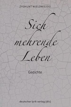 Cover for Zygmunt Wielowiejski · Sich mehrende Leben (Book) (2024)