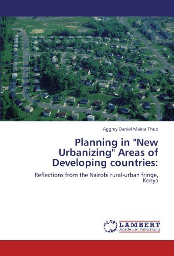 Cover for Aggrey Daniel Maina Thuo · Planning in &quot;New Urbanizing&quot; Areas of Developing Countries:: Reflections from the Nairobi Rural-urban Fringe, Kenya (Taschenbuch) (2011)
