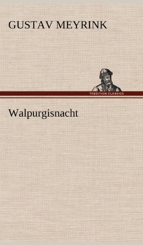 Walpurgisnacht - Gustav Meyrink - Książki - TREDITION CLASSICS - 9783847257226 - 14 maja 2012