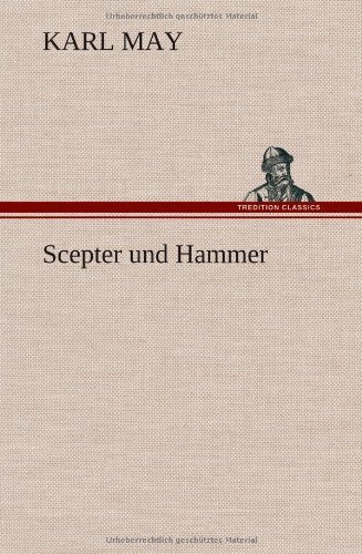 Scepter Und Hammer - Karl May - Books - TREDITION CLASSICS - 9783847286226 - May 12, 2012