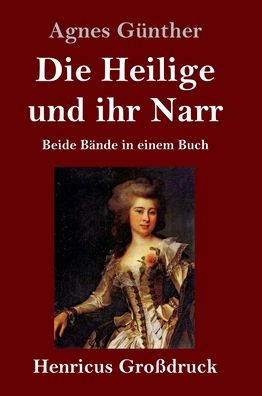 Cover for Agnes Günther · Die Heilige und ihr Narr (Grossdruck) (Hardcover Book) (2020)