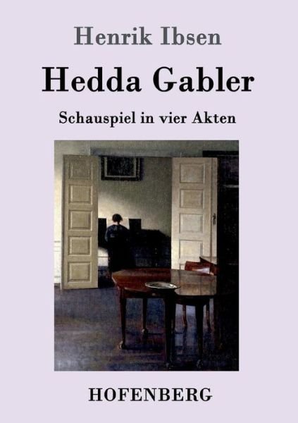 Cover for Henrik Ibsen · Hedda Gabler: Schauspiel in vier Akten (Taschenbuch) (2016)