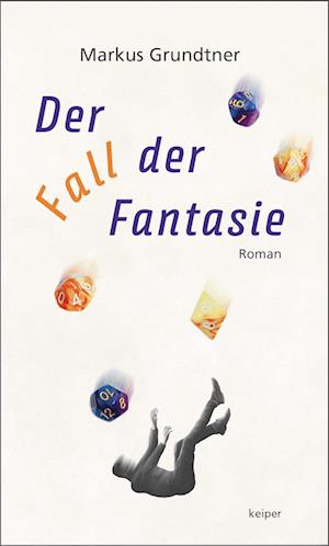 Der Fall der Fantasie - Markus Grundtner - Books - edition keiper - 9783903575226 - September 13, 2024