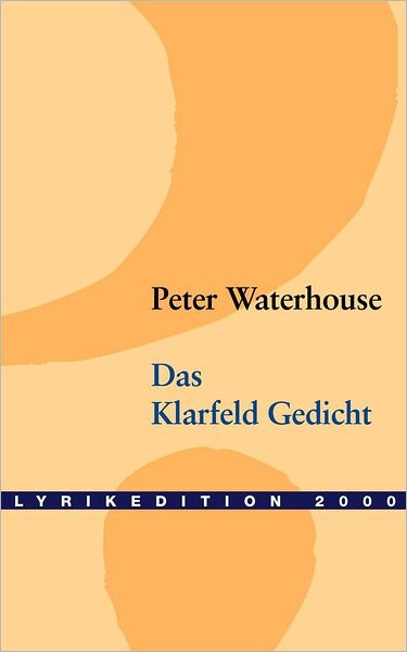 Cover for Peter Waterhouse · Das Klarfeld Gedicht (Paperback Bog) [German edition] (2000)