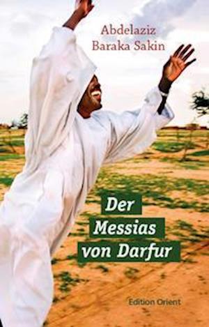 Cover for Abdelaziz Báraka Sakin · Der Messias von Darfur (Gebundenes Buch) (2021)