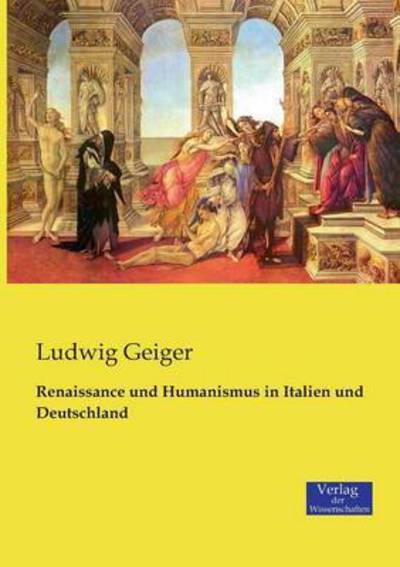 Cover for Ludwig Geiger · Renaissance und Humanismus in Italien und Deutschland (Paperback Book) (2019)