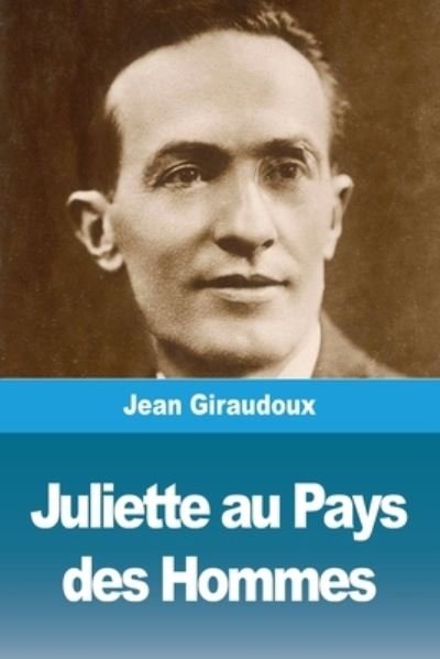 Jean Giraudoux · Juliette au Pays des Hommes (Pocketbok) (2020)