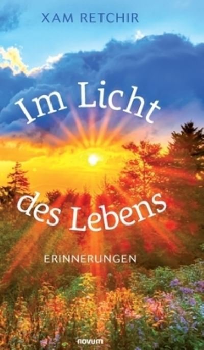 Cover for Xam Retchir · Im Licht des Lebens - Erinnerungen (Gebundenes Buch) (2022)
