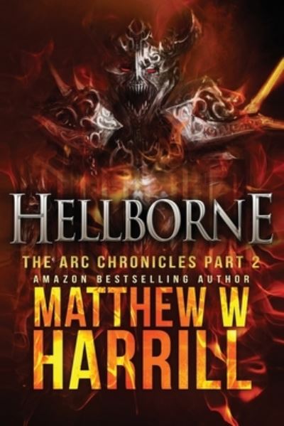 Cover for Matthew W Harrill · Hellborne - ARC Chronicles (Paperback Book) [2nd edition] (2021)